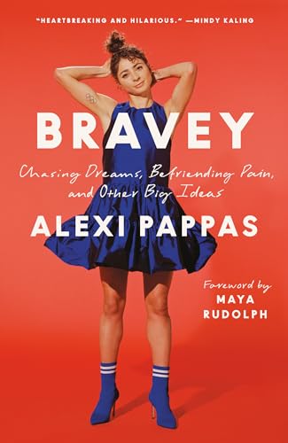 Bravey: Chasing Dreams, Befriending Pain, and Other Big Ideas