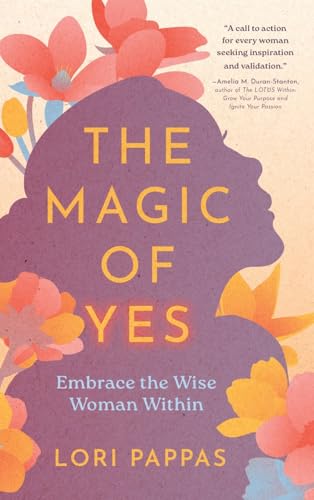 The Magic of Yes: Embrace the Wise Woman Within von Koehler Books