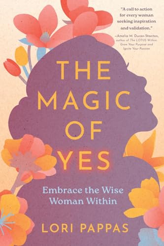 The Magic of Yes: Embrace the Wise Woman Within von Koehler Books