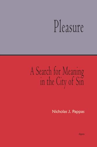 Pleasure: A Search for Meaning in the City of Sin von Algora Publishing