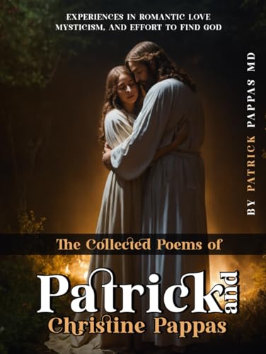 The Collected Poems of Patrick and Christine Pappas The Collected Poems of Patrick and Christine Pappas von Self Published