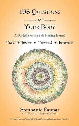 108 Questions for Your Body: A Guided Somatic Self-Healing Journal von Trafford Publishing