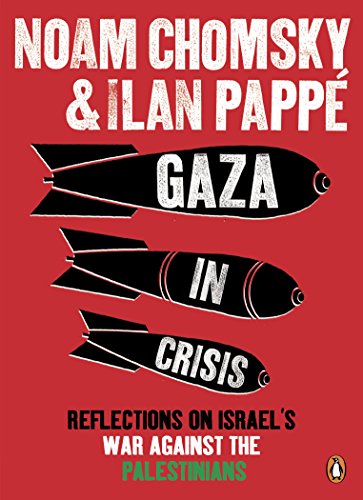 Gaza in Crisis: Reflections on Israel's War Against the Palestinians von Penguin