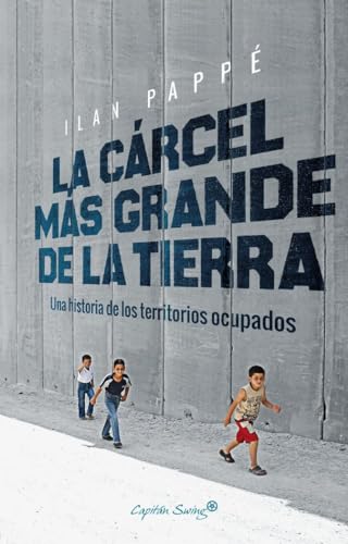 LA CÁRCEL MÁS GRANDE DE LA TIERRA LA CÁRCEL MÁS GRANDE DE LA TIERRA von Capitán Swing Libros