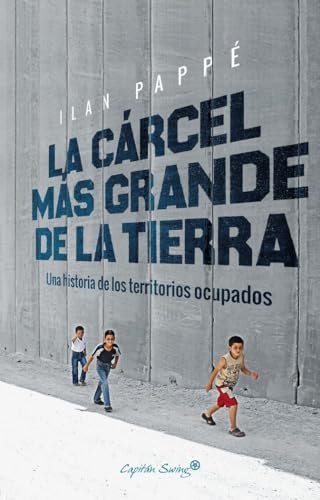 LA CÁRCEL MÁS GRANDE DE LA TIERRA von Capitán Swing Libros