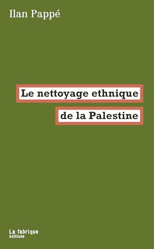 Le nettoyage ethnique de la Palestine