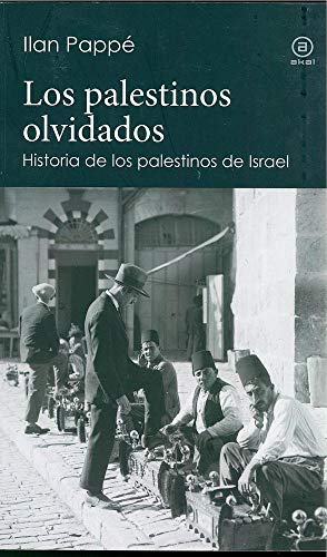 Los palestinos olvidados : historia de los palestinos de Israel (Reverso. Historia crítica, Band 2)