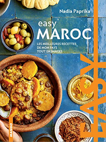 Easy Maroc: Les meilleures recettes de mon pays tout en images von MANGO