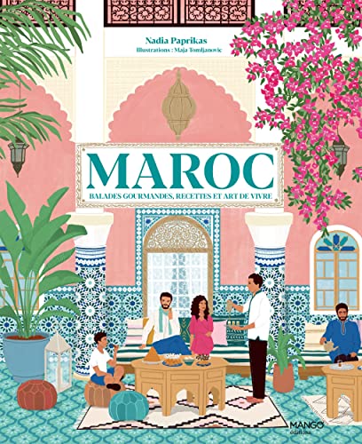 Maroc: Balades gourmandes, recettes et art de vivre von MANGO