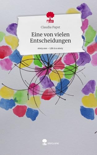 Eine von vielen Entscheidungen. Life is a Story - story.one von story.one publishing