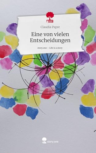 Eine von vielen Entscheidungen. Life is a Story - story.one