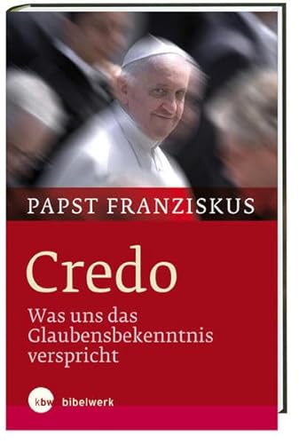 Credo: Was uns das Glaubensbekenntnis verspricht