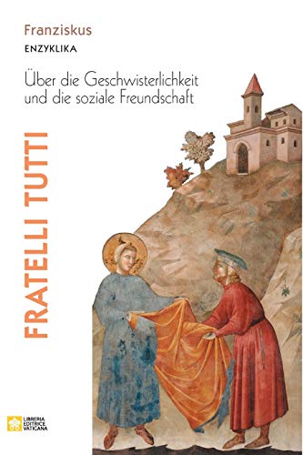 Fratelli tutti. Enzyklika über die Geschwisterlichkeit und die soziale Freundschaft (Magistero Papa Francesco) von Libreria Editrice Vaticana