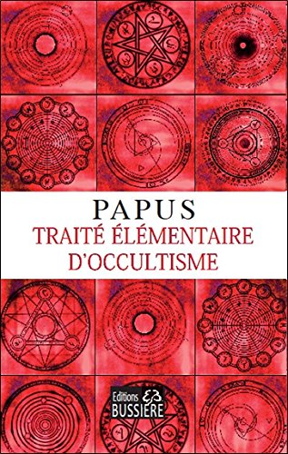 Traité élémentaire d'Occultisme : Initiation à l'Etude de l'Esotérisme hermétique von French and European Publications Inc
