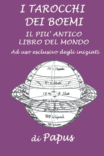 I Tarocchi dei Boemi: Il più antico libro del mondo ad uso esclusivo degli iniziati I Tarocchi dei Boemi: Il più antico libro del mondo ad uso esclusivo degli iniziati