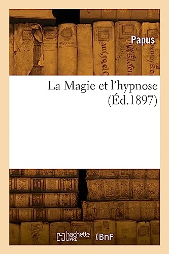 La Magie et l'hypnose (Éd.1897) von Hachette Livre BNF