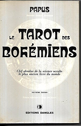 Le tarot des bohémiens : clef absolue de la science occulte : le plus ancien livre du monde...