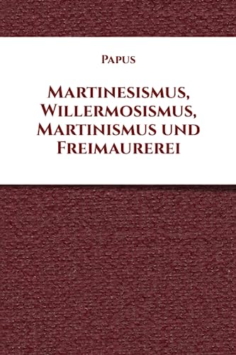 Martinesismus, Willermosismus, Martinismus und Freimaurerei