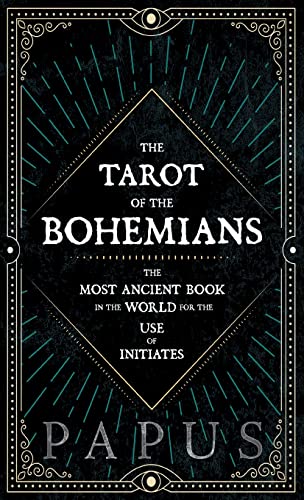 The Tarot of the Bohemians - The Most Ancient Book in the World for the Use of Initiates von Obscure Press