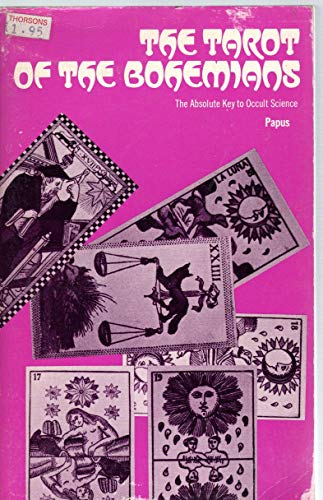 The Tarot of the Bohemians. The Most Ancient Book in the World von CreateSpace Independent Publishing Platform