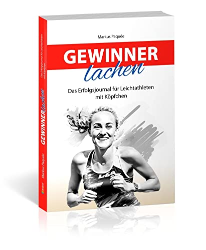 Gewinner lachen: Das Erfolgsjournal für Leichtathleten mit Köpfchen von Draksal Fachverlag