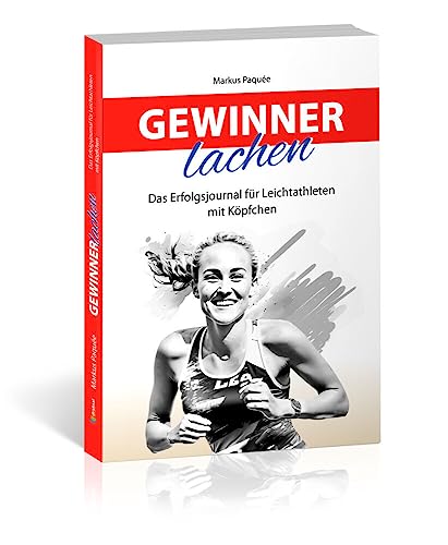 Gewinner lachen: Das Erfolgsjournal für Leichtathleten mit Köpfchen von Draksal Fachverlag