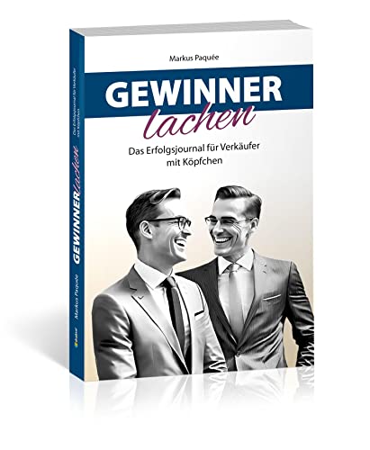 Gewinner lachen: Das Erfolgsjournal für Verkäufer mit Köpfchen