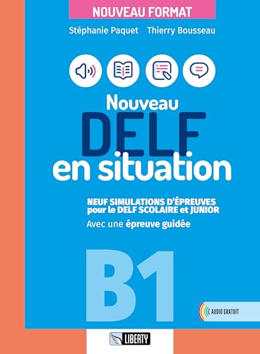 Nouveau Delf en situation B1. Neuf simulations d'épreuves por le Delf scolaire et junior. Con File audio per il download von Liberty