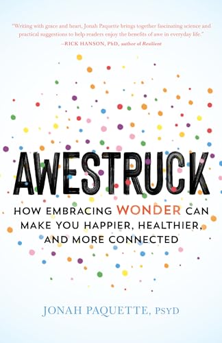 Awestruck: How Embracing Wonder Can Make You Happier, Healthier, and More Connected von Shambhala
