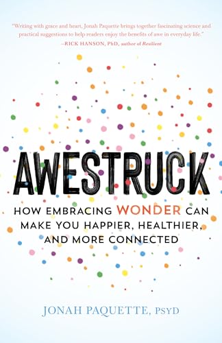 Awestruck: How Embracing Wonder Can Make You Happier, Healthier, and More Connected von Shambhala Publications