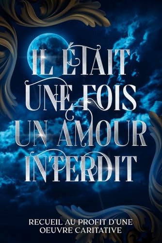 Il était une fois un amour interdit: Un recueil de romantaisie pour la charité von ISBN Canada