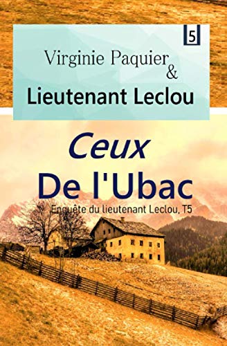 Ceux de l'ubac, enquête du lieutenant Leclou T5: Roman policier (Enquêtes Leclou, Band 5) von Paquier