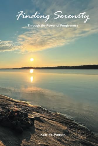 Finding Serenity: Through the Power of Forgiveness von Balboa Press