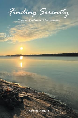 Finding Serenity: Through the Power of Forgiveness von Balboa Press