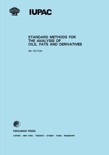 Standard Methods for the Analysis of Oils, Fats and Derivatives: 6th Edition (IUPAC Publications)