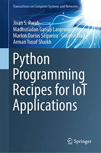 Python Programming Recipes for IoT Applications (Transactions on Computer Systems and Networks) von Springer