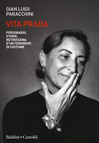 Vita Prada. Personaggi, storie, retroscena d'un fenomeno di costume (Le boe)