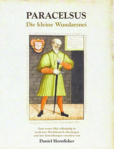 Die kleine Wundarznei: Zum ersten Mal vollständig in modernes Hochdeutsch übertragen und mit Anmerkungen versehen von Daniel Hornfisher (Edition Aesculap)