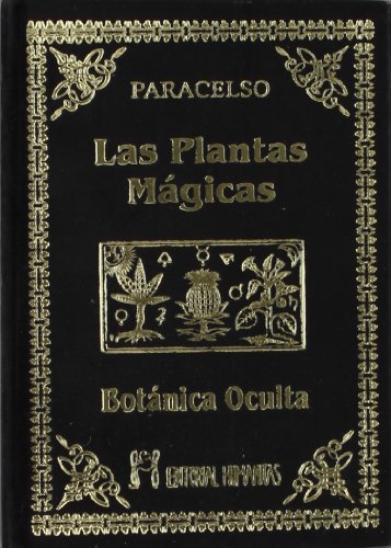 Las plantas mágicas : botánica oculta