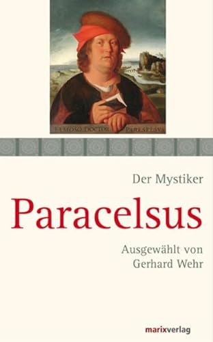 Paracelsus: Schriften (Die Mystiker)
