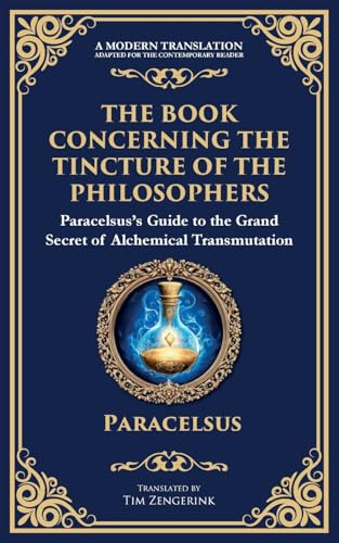 The Book Concerning the Tincture of the Philosophers: Unlocking the Secrets of Alchemical Transformation von Muze Publishing