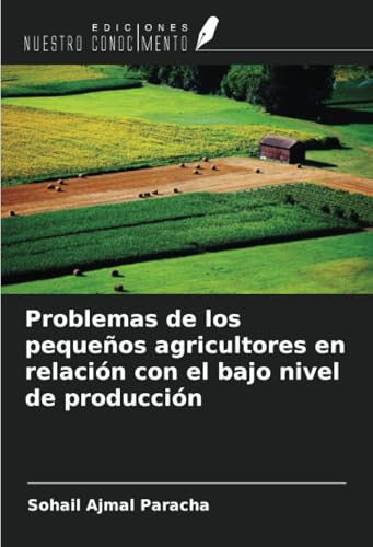 Problemas de los pequeños agricultores en relación con el bajo nivel de producción von Ediciones Nuestro Conocimiento