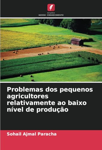 Problemas dos pequenos agricultores relativamente ao baixo nível de produção von Edições Nosso Conhecimento