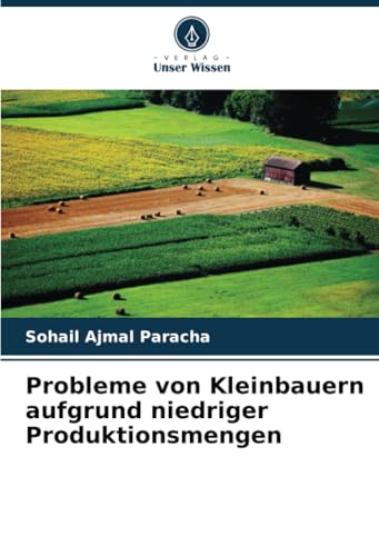 Probleme von Kleinbauern aufgrund niedriger Produktionsmengen: DE von Verlag Unser Wissen