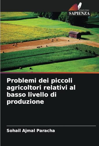 Problemi dei piccoli agricoltori relativi al basso livello di produzione von Edizioni Sapienza