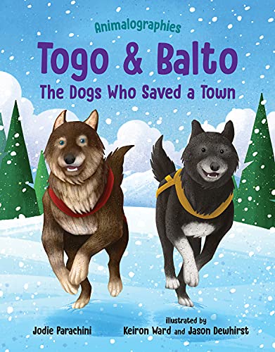 Togo and Balto: The Dogs Who Saved a Town (Animalographies) von Albert Whitman & Company