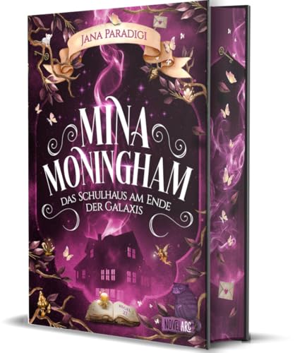Mina Moningham - Das Schulhaus am Ende der Galaxis: Ein Urban Fantasy Roman voller Spannung, Magie, Humor und Portalen in andere Welten von Novel Arc Verlag