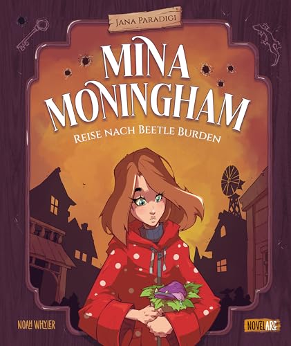 Mina Moningham - Reise nach Beetle Burden: Ein Graphic Novel Bilderbuch für Jung und Alt. von Novel Arc Verlag