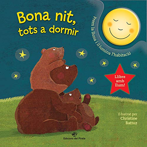 Bona nit, tots a dormir: Conte per dormir: Conte infantil per dormir - Llibre per a bebès amb llum incorporada (Contes per a dormir amb llum, Band 1)