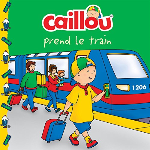 Caillou prend le train von CHOUETTE